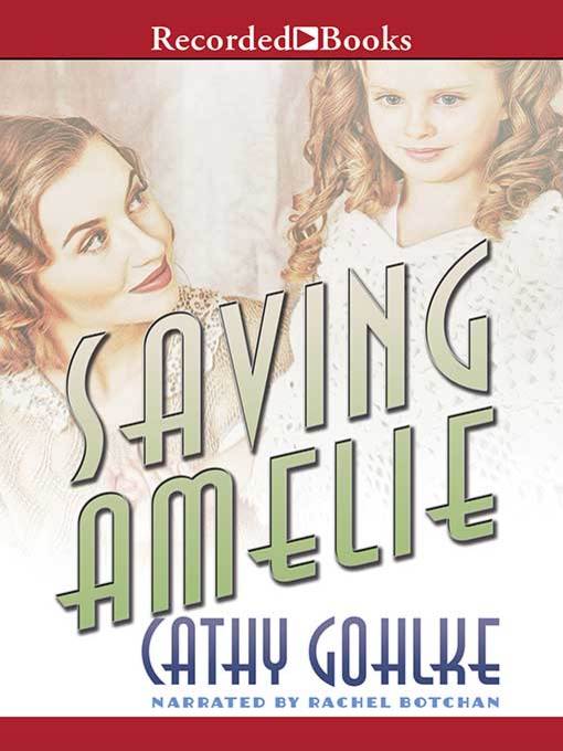 Title details for Saving Amelie by Cathy Gohlke - Wait list